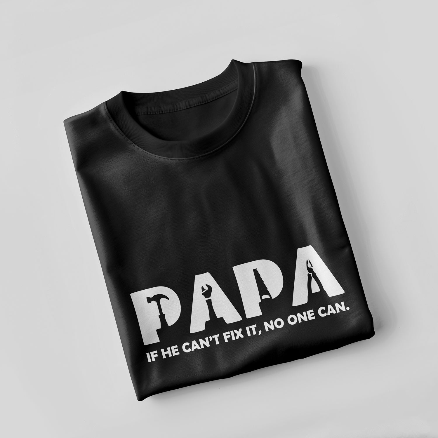 Papa - If he can't fix it, no one can T-Shirt
