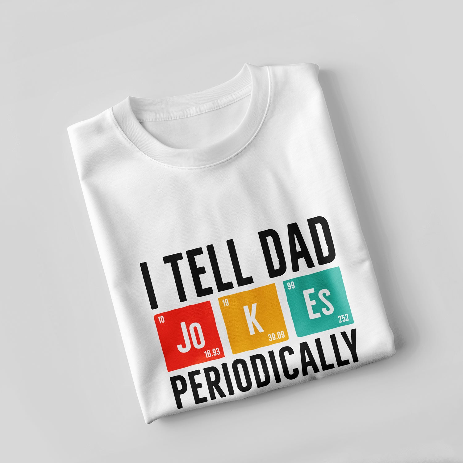 I Tell Dad Jokes Periodically T-Shirt